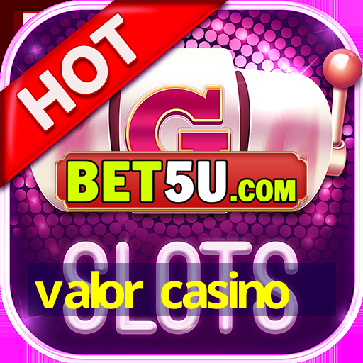 valor casino